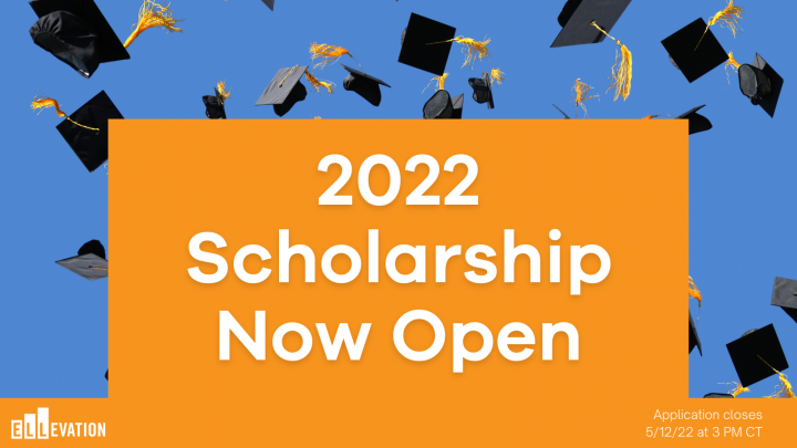 2022 Ellevation Scholarship Application Open!