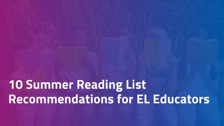 10 Summer reads for EL educators