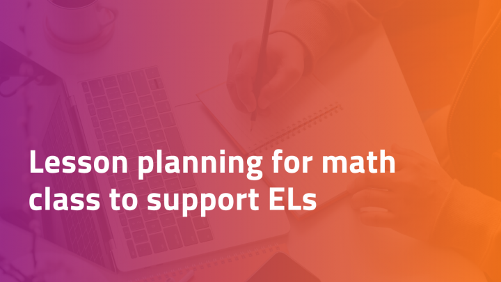 Lesson planning for math class to support ELs