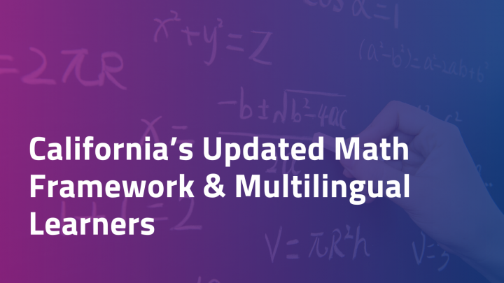 California’s new Math Framework & multilingual learners