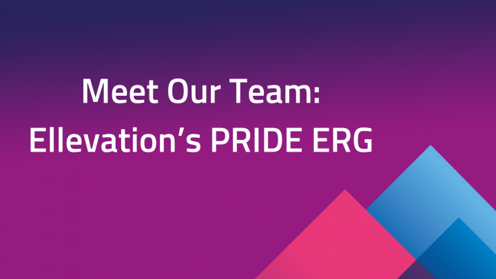 Meet our Team: Ellevation's PRIDE ERG