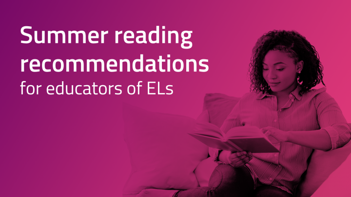 Summer reading recommendations for educators of ELs