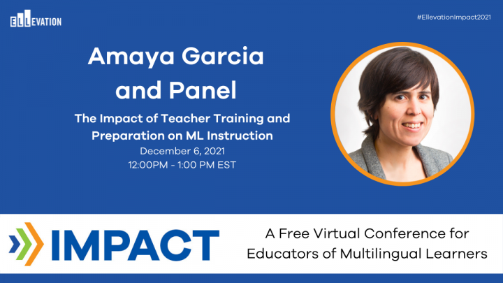 Impact 2021: The Impact of Teacher Training and Preparation on ML Instruction with Amaya Garcia and Panel