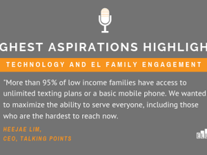Highest Aspirations Highlights: Technology and EL Family Engagement