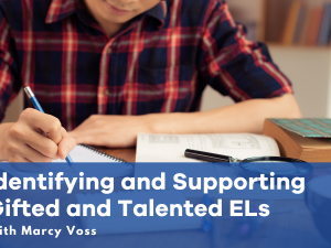 Identifying and Supporting Gifted and Talented ELs