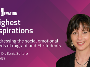 Social Emotional Learning (SEL) for Newcomer and EL students