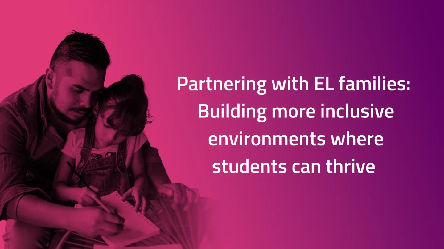 Partnering with EL families: Building more inclusive environments where students can thrive image pink gradient father and daughter