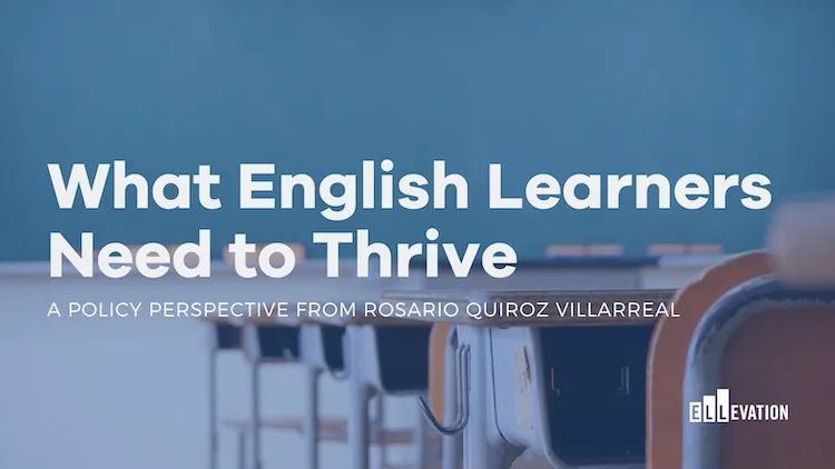 What English Learners Need to Thrive: A Policy Perspective