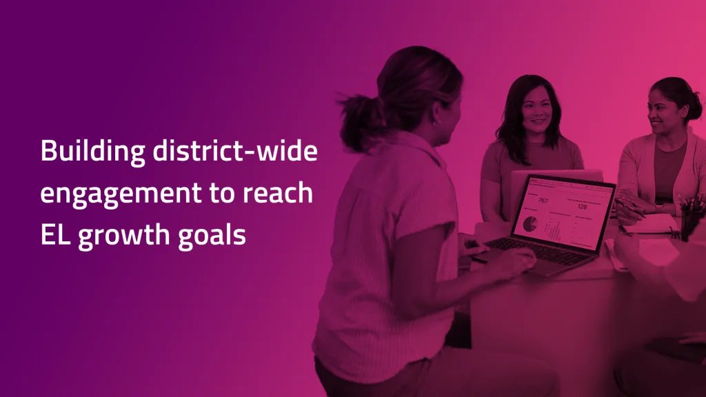 Building district-wide engagement to reach EL growth goals pink gradient cover image