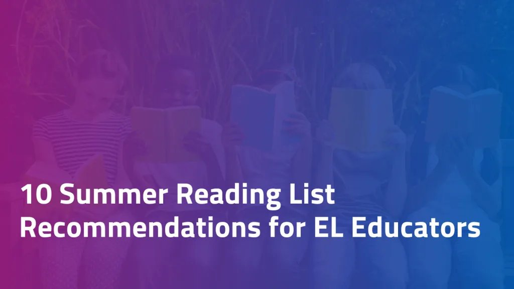 10 Summer Reads for ELL Educators