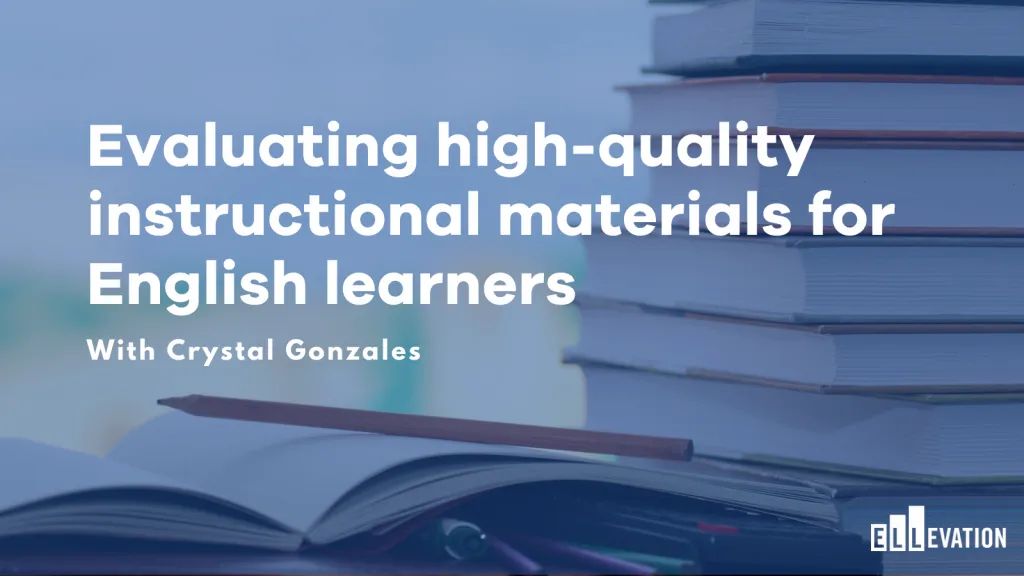 Evaluating Instructional Materials for English Learners