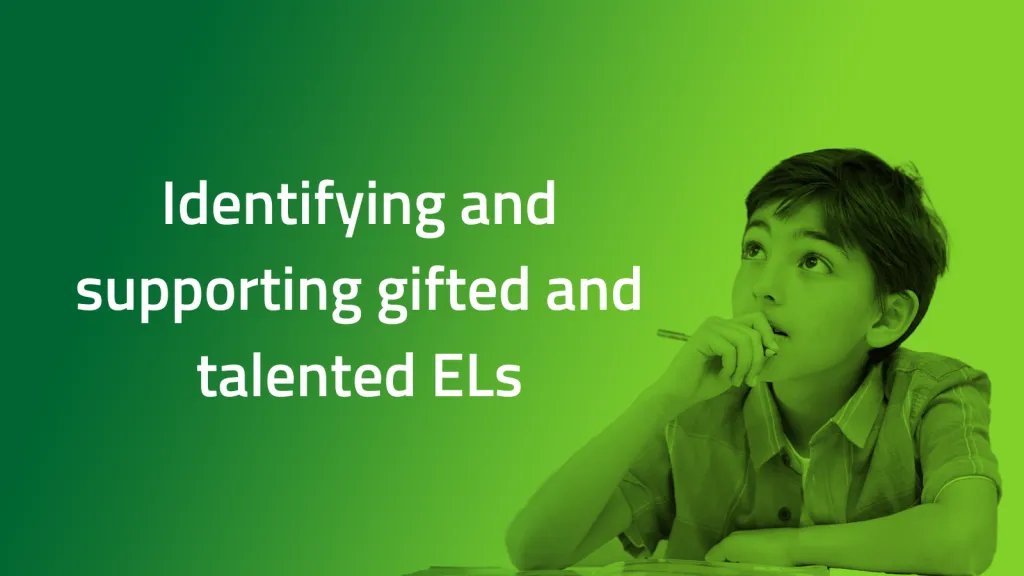 Identifying and Supporting Gifted and Talented ELs