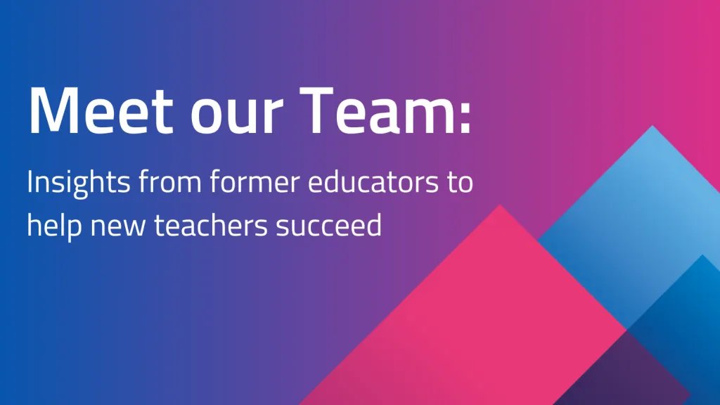 Meet our Team: Insights from former educators to help new teachers succeed, purple to pink gradient