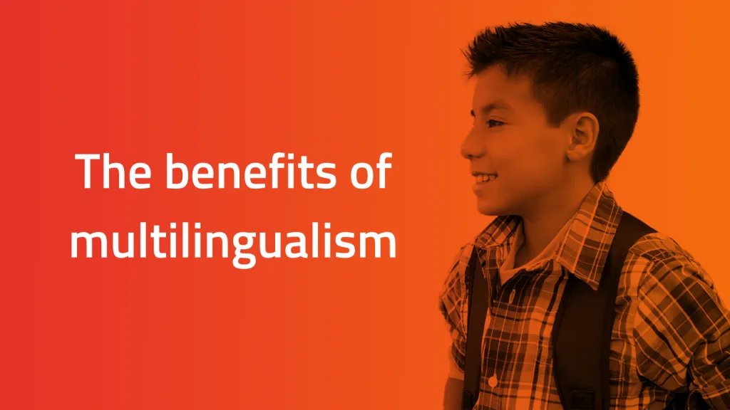 Orange background with image of young male student smiling. Text says: Benefits of multilingualism.