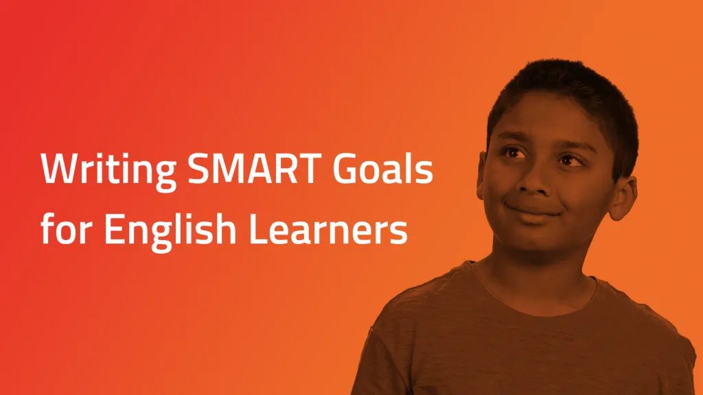 Writing SMART Goals for English Learners