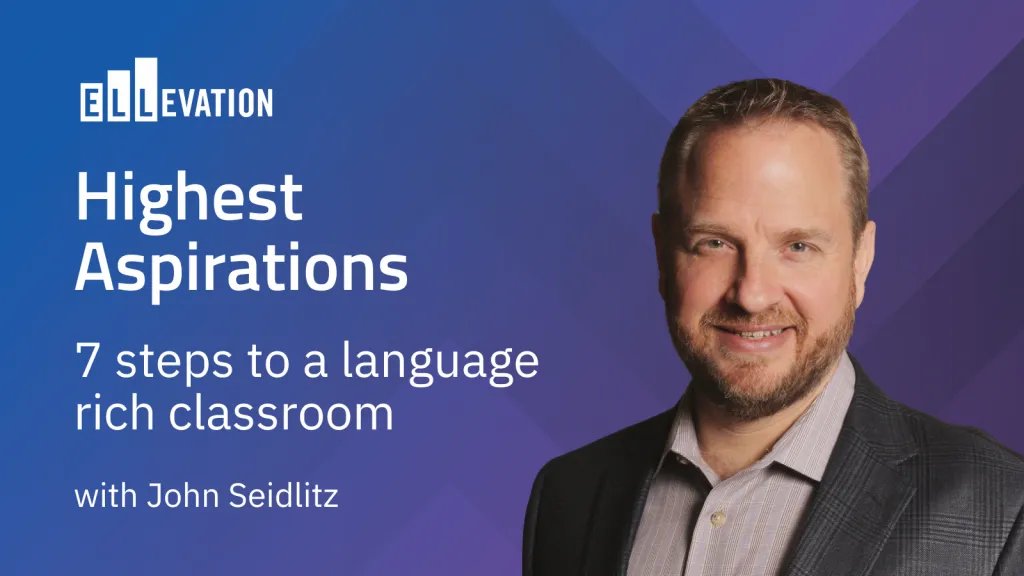 7 Steps to a Language Rich Classroom: Conversation with John Seidlitz