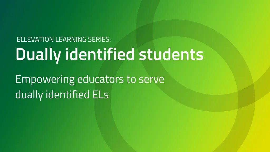 Empowering educators to serve dually identified ELs green gradient cover image