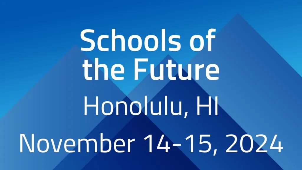 Schools of the Future | Honolulu, HI | November 14-15, 2024