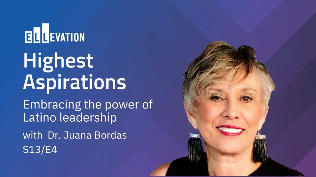 Highest Aspirations, Embracing the power of Latino leadership with Dr. Juana Bordas, S13/E4. Purple gradient background with headshot of guest. 