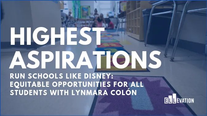 Run Schools Like Disney: Equitable Access for All With Lynmara Colón