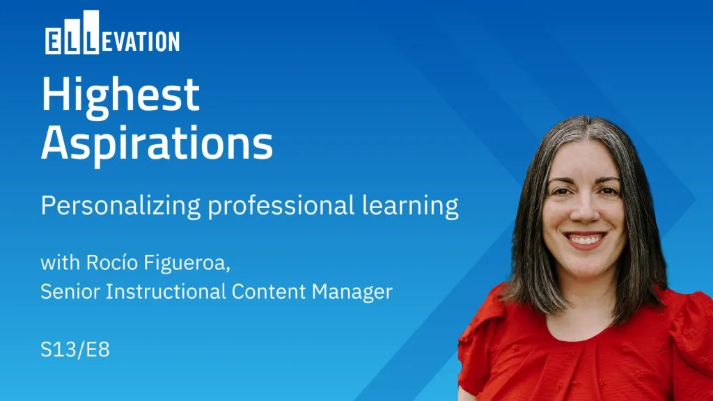 Sky blue background with dark haired woman smiling in red shirt. Text says: Highest Aspirations. S13/E8: Personalizing professional learning with Rocío Figueroa, Sr. Instructional Content Manager