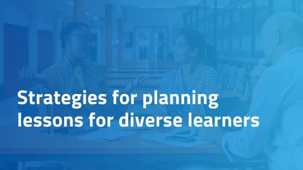 Empowering ELs: Strategies for planning lessons for diverse learners