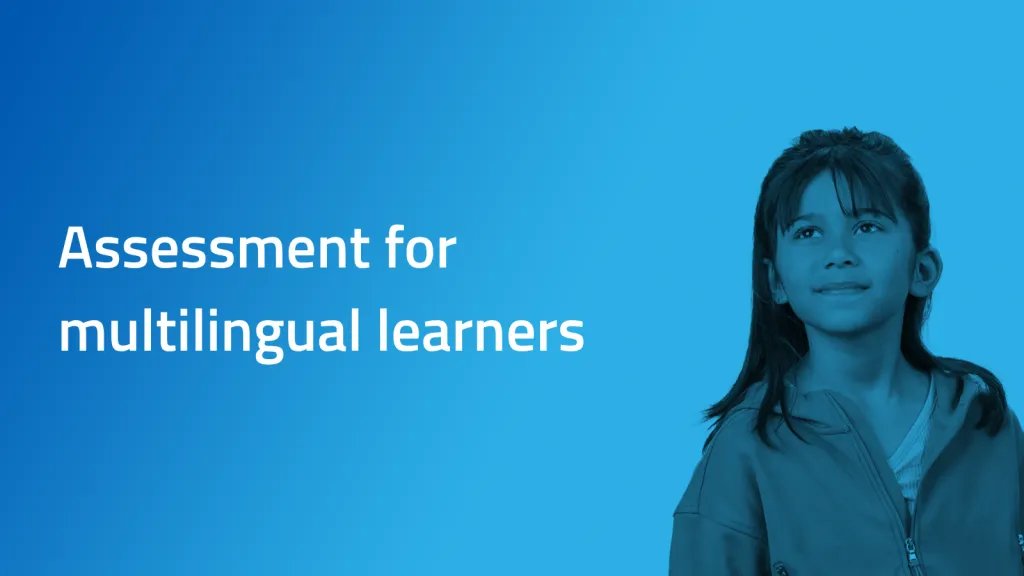 Assessment for multilingual learners