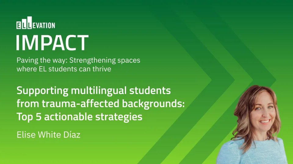 Supporting multilingual students from trauma-affected backgrounds: Top 5 actionable strategies cover image green