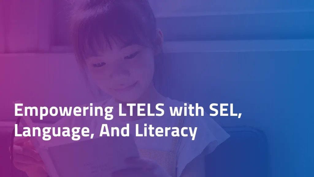 Impact 2021: Empowering LTELS with SEL, Language, And Literacy with Dr. Margarita Calderón and Dr. Hector Montenegro